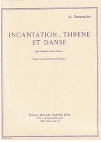 Desenclos : Incantation Threne Et Danse