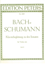 Bach (Schumann) Piano Accompaniment to the Sonatas for Solo Violin, Vol.2