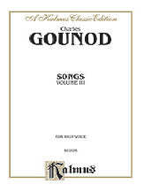 Gounod : Songs, Volume III High Voice