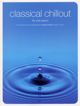 Classical Chillout For Solo Piano